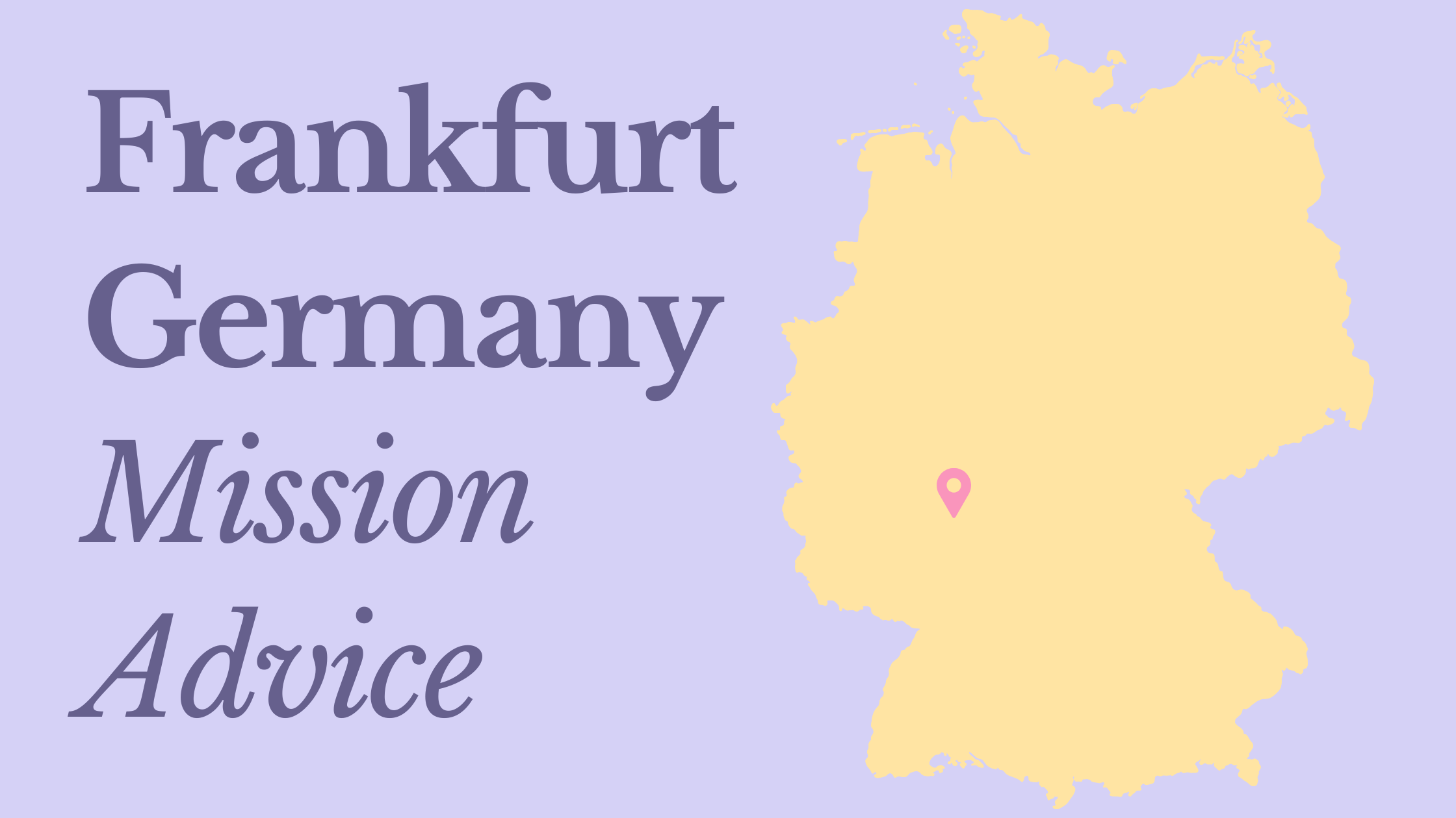 Germany Frankfurt Mission Advice: Sisters Edition