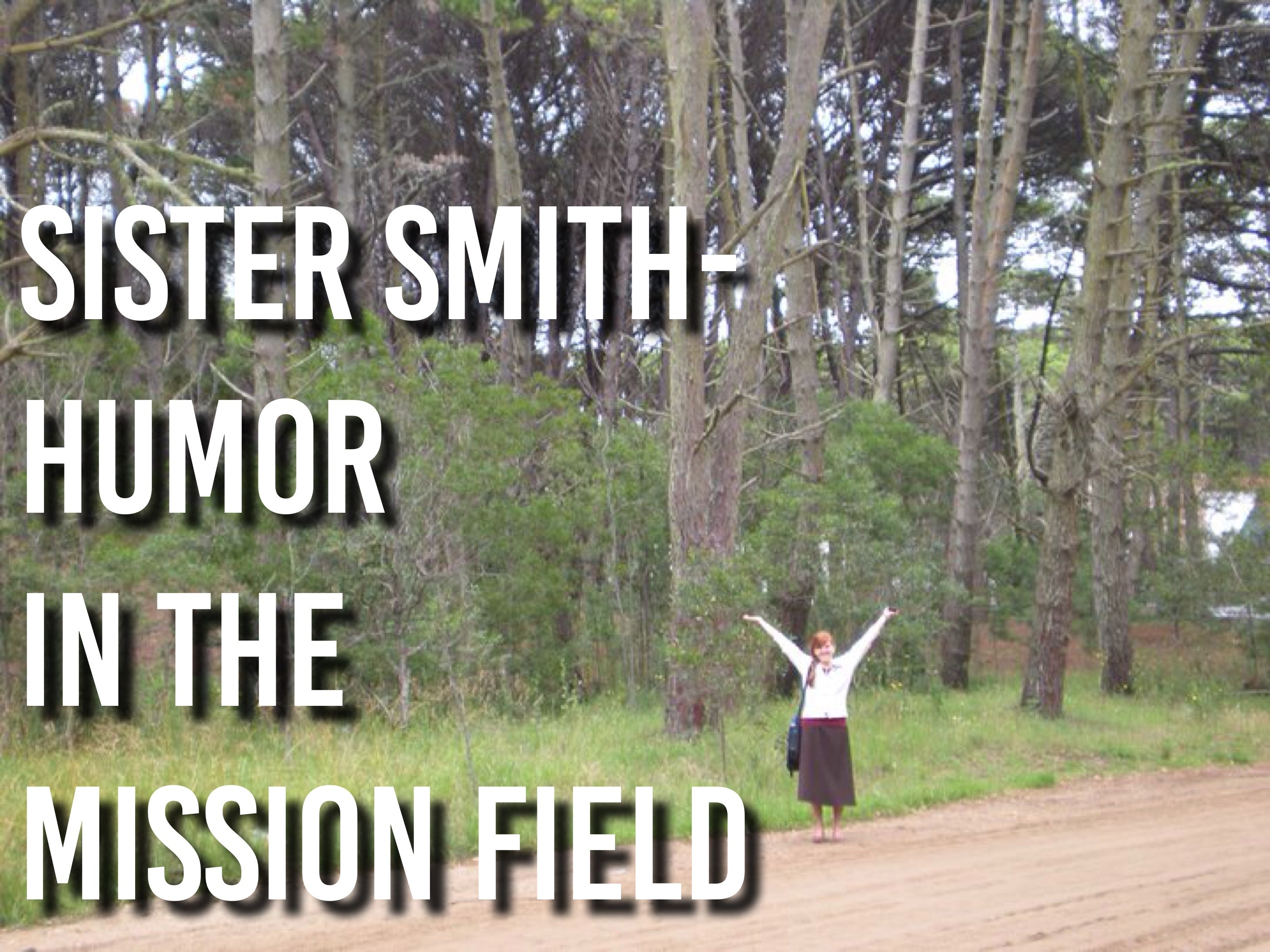 Sister Smith- Humor in the Mission Field