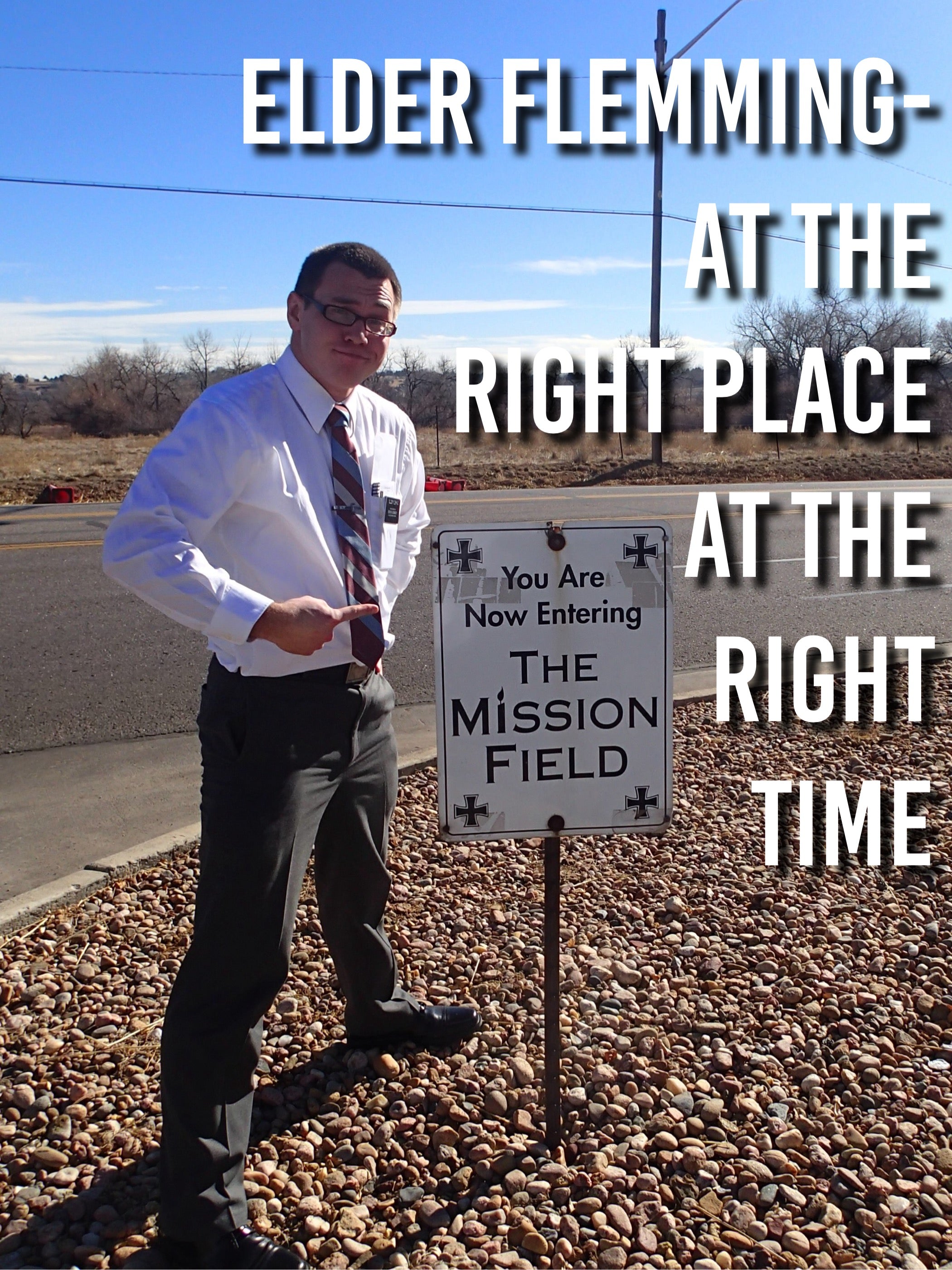 Elder Flemming- At the Right Place at the Right Time