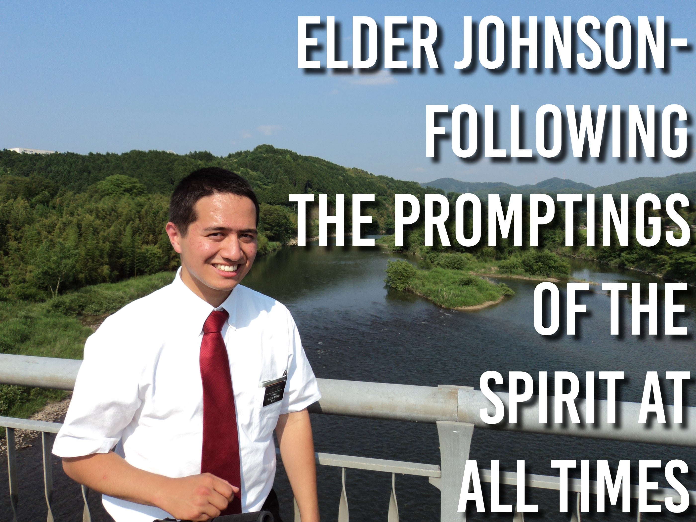 Elder Johnson-Following the Promptings of the Spirit at All Times
